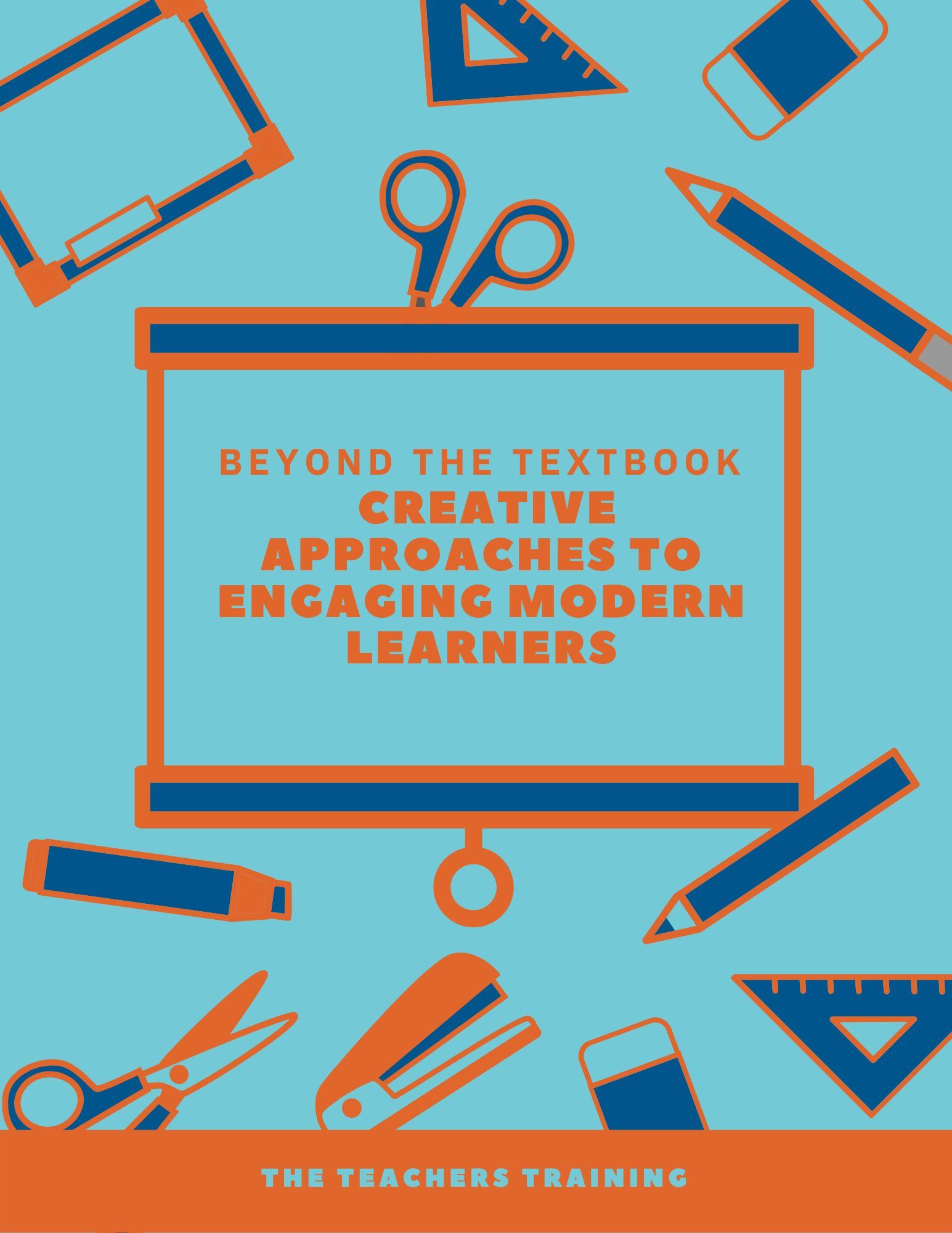 Beyond the Textbook: Creative Approaches to Engaging Modern Learners' by The Teachers Training.