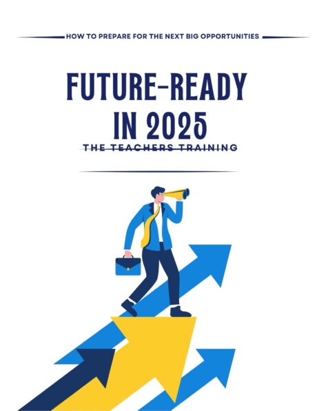 Future-Ready in 2025: How to Prepare for the Next Big Opportunities - The Teachers Training